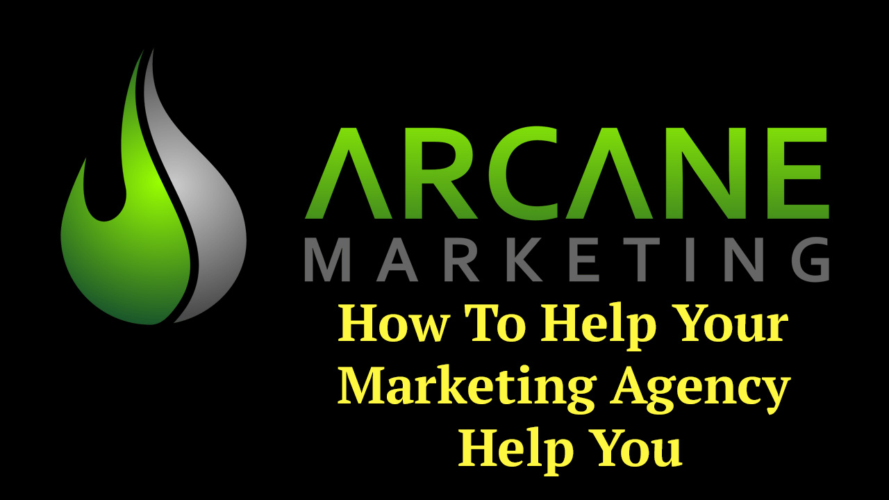 How To Help Your Marketing Agency Help You